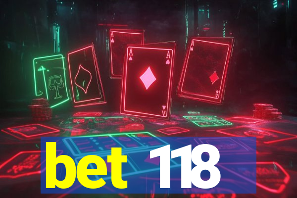 bet 118